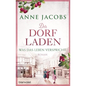 Der Dorfladen - Was das Leben verspricht | Anne Jacobs (ISBN: 9783764508463)