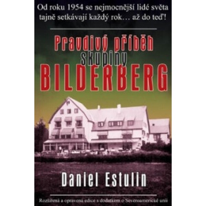 Pravdivý příběh skupiny Bilderberg | Daniel Estulin (2012)