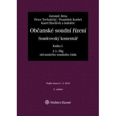 Občanské soudní řízení. Soudcovský komentář. Kniha I § 1 až 78g o. s. ř. - 3. vydání - Jaromír Jirsa