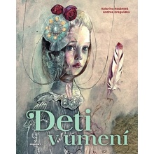 Deti v umení - Katarína Kosánová; Andrea Gregušová