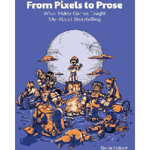From Pixels to Prose | Nadia Oxford, Justin Severson, Brian Riggsbee (2026)