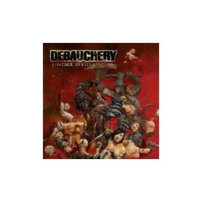 DEBAUCHERY: CONTINUE TO KILL