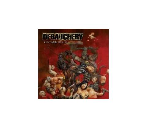DEBAUCHERY: CONTINUE TO KILL
