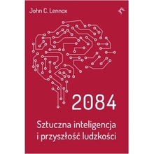 2084. Sztuczna inteligencja i przyszłość ludzkości