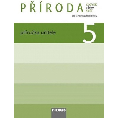 Příroda 5 ročník příručka učitele Fraus