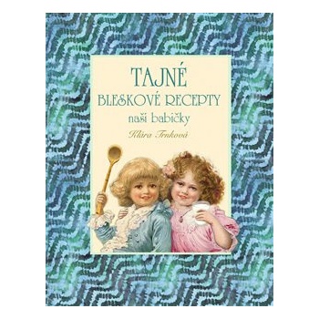 Tajné bleskové recepty - Klára Trnková