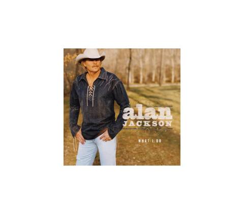Alan Jackson: What I Do LP
