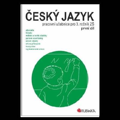 Český jazyk 3 - pracovní učebnice pro 3. ročník ZŠ, první díl - Rubínová Jitka