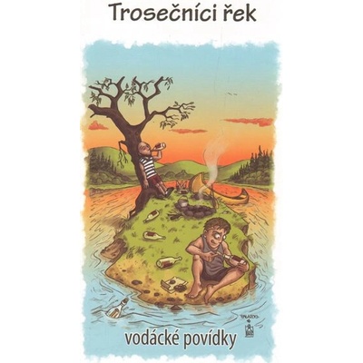 Trosečníci řek - Jiří Nosek
