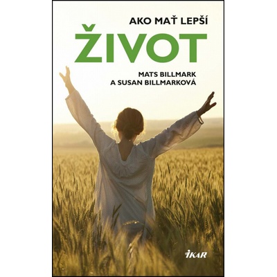 Ako mať lepší život Mats Billmark, Susan Billmarková