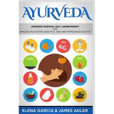 Ayurveda | Elena Garcia, James Adler