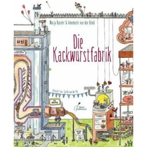 Die Kackwurstfabrik | Marja Baseler, Annemarie van den Brink, Tjarko van der Pol, Meike Blatnik (ISBN: 9783954701889)