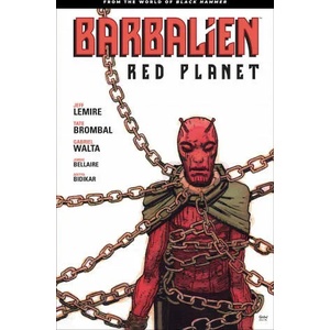 Barbalien: Red Planet--from The World Of Black Hammer | Jeff Lemire, Tate Brombal (ISBN: 9781506715803)
