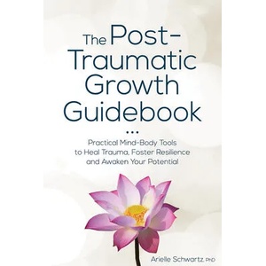 Post-Traumatic Growth Guidebook | Arielle Schwartz (ISBN: 9781683732679)