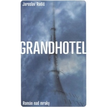 Grandhotel - Jaroslav Rudiš