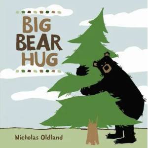 Big Bear Hug | Nicholas Oldland, Nicholas Oldland (ISBN: 9781771381512)