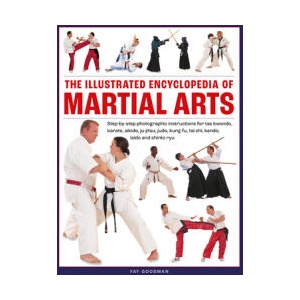 Martial Arts, The Illustrated Encyclopedia of | Goodman, Fay (ISBN: 9780754835936)