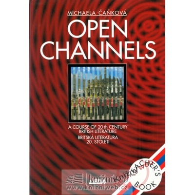 Open Channels - Britská literatura 20. století - metodická příručka - M. Čaňková