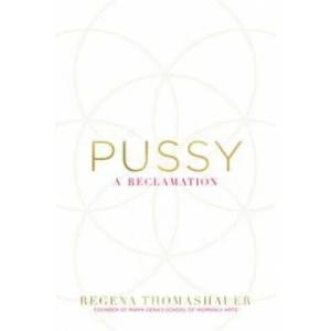 Pussy | Regena Thomashauer (2016)