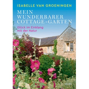 Mein wunderbarer Cottage-Garten | Isabelle van Groeningen (2025)