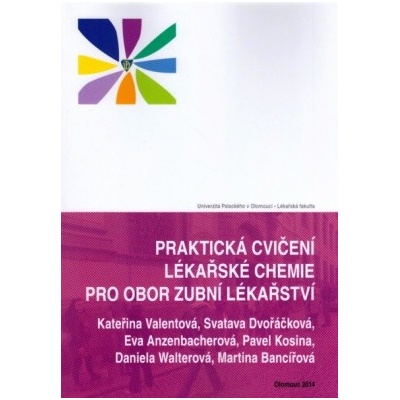 Praktická cvičení lékařské chemie pro obor zubní lékařství - Bancířová Martina, Valentová Kateřina a kolektiv autorů