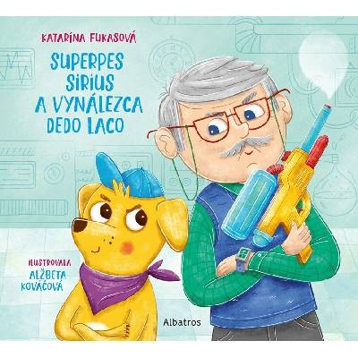 Superpes Sirius a vynálezca dedo Laco - Alžbeta Kováčová (ilustrátor), Katarína Fukasová