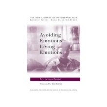 Avoiding Emotions, Living Emotions A. Ferro