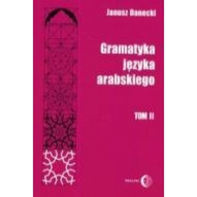 Gramatyka języka arabskiego Tom 2