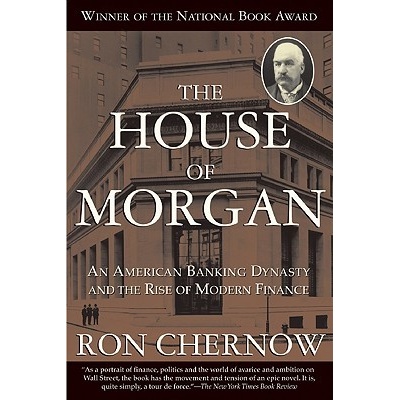 The House of Morgan - R. Chernow