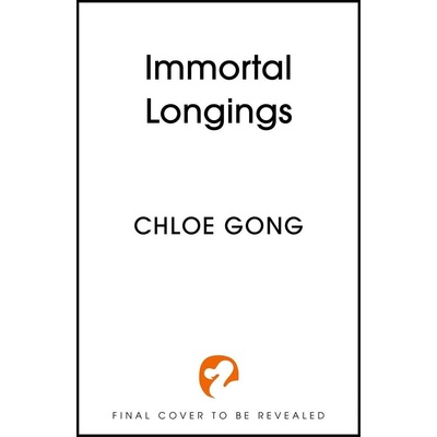 Immortal Longings - Chloe Gong