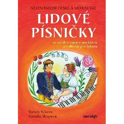 Nejznámější české a moravské lidové- Kamila Skopová; Tomáš Sýkora