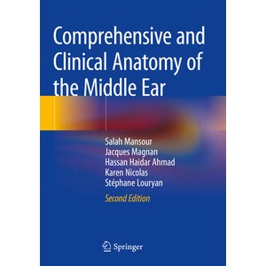 Comprehensive and Clinical Anatomy of the Middle Ear | Salah Mansour, Jacques Magnan, Hassan Haidar Ahmad (ISBN: 9783030153656)