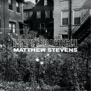 Pittsburgh - Matthew Stevens LP