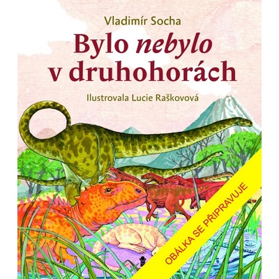 Bylo nebylo v druhohorách