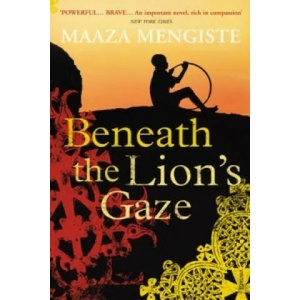 Beneath the Lion's Gaze | Maaza Mengiste (2011)