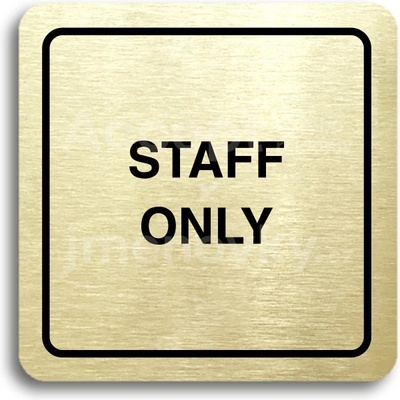 ACCEPT Piktogram staff only - zlatá tabulka - černý tisk