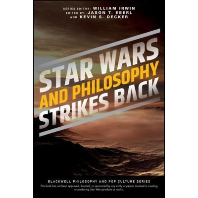 Star Wars and Philosophy Strikes Back | Jason T. Eberl, Kevin S. Decker