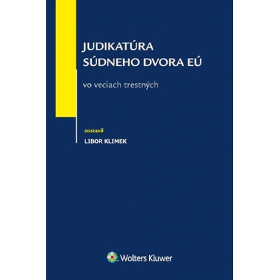 Judikatúra Súdneho dvora EÚ vo veciach trestných Libor Klimek