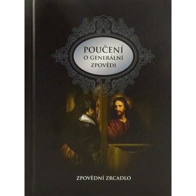 Poučení o generální zpovědi a podrobné zpovědní zrcadlo