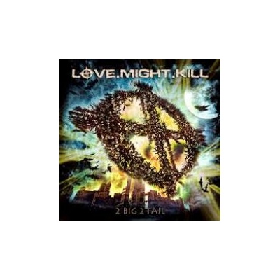 Love.Might.Kill - 2 Big 2 Fail