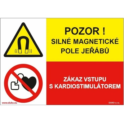 DUKO POZOR! SILNÉ MAGNETICKÉ POLE JEŘÁBŮ - ZÁKAZ VSTUPU S KARDIOSTIMULÁTOREM Formát: 148 x 105 mm, Materiál: plast 0,5 mm, samolepící vinylová fólie
