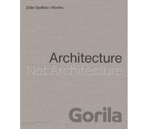 Architecture, Not Architecture - Phaidon