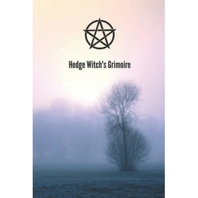 Hedge Witch's Grimoire: Craft Your Own Book Of Shadows, Create Unique Spells, Record Tarot Readings, A Perfect Gift for the Wiccan, Witch, or | Strega Vox