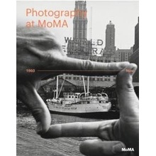 Quentin Bajac, Roxana Marcoci - Photography at MoMA: 1960 to Now