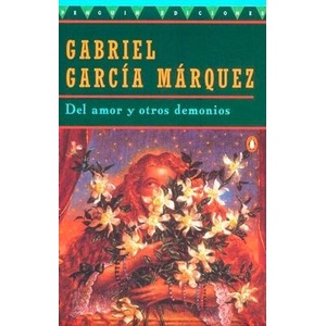 del Amor y Otros Demonios | Gabriel Garcia Marquez, Gabriel Garcia Marquez, Gabriel Garca Mrquez (ISBN: 9780140245592)