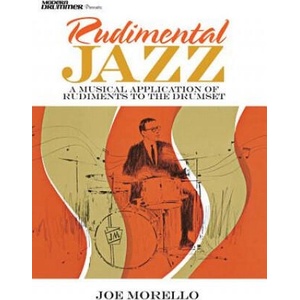 Rudimental Jazz: A Musical Application of Rudiments to the Drumset | Joe Morello (ISBN: 9781540060389)