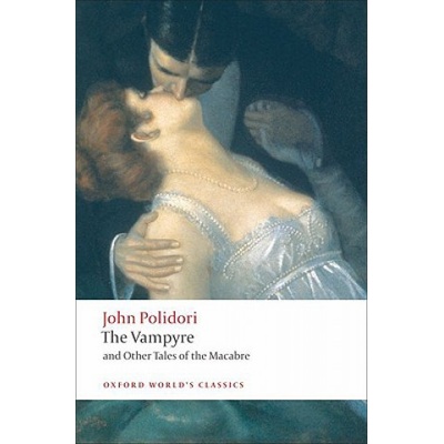 The Vampyre and Other Tales of the Macabre Oxford World´s Classics
