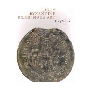 Early Byzantine Pilgrimage Art - Revised Edition (ISBN: 9780884023586)