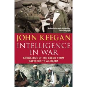 Intelligence In War | John Keegan (ISBN: 9780712666503)