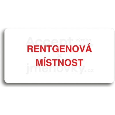 ACCEPT Piktogram RENTGENOVÁ MÍSTNOST - bílá tabulka - barevný tisk bez rámečku